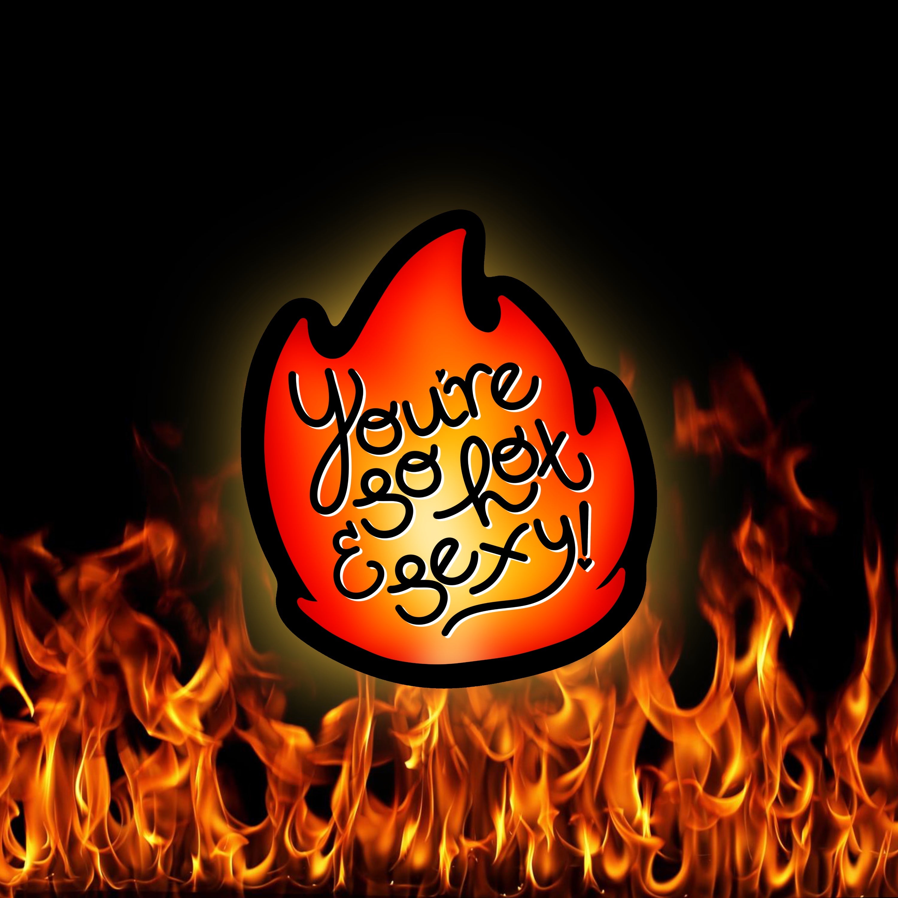 You’re So Hot & Sexy Sticker